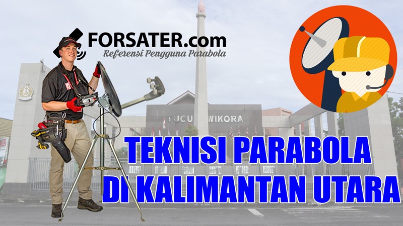 Teknisi Parabola di Kalimantan Utara