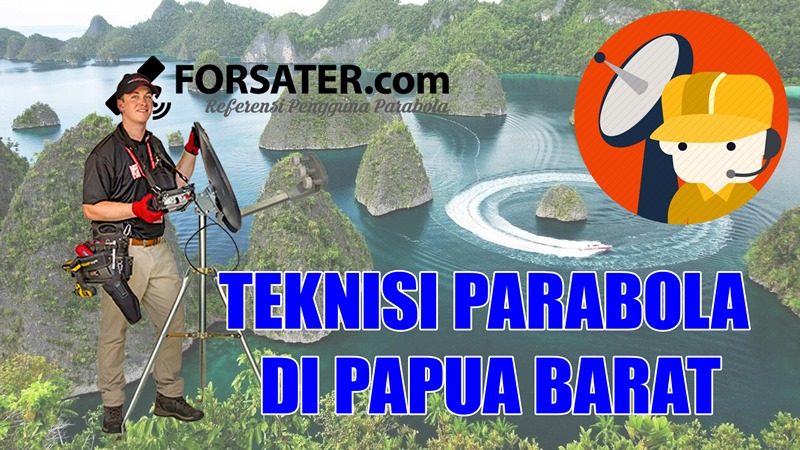 Teknisi Parabola di Papua Barat