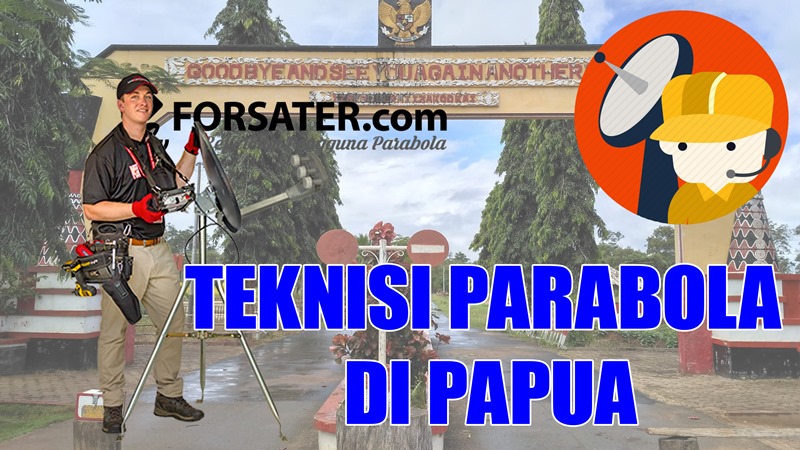 Teknisi Parabola di Papua