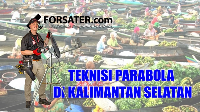 Teknisi Parabola di Kalimantan Selatan