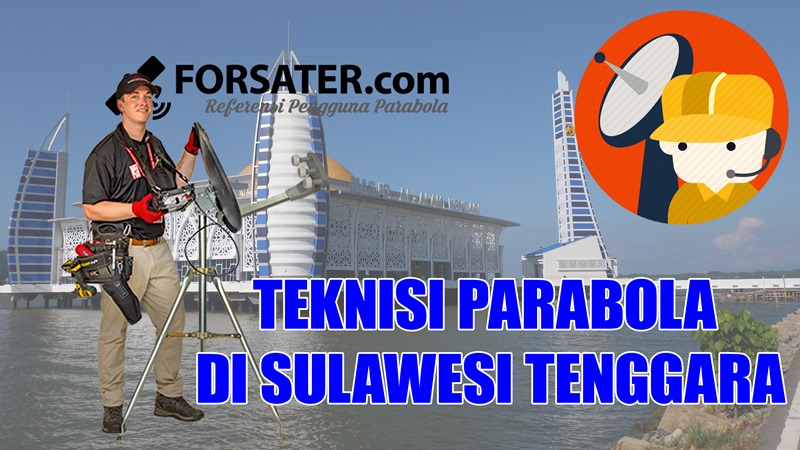 Teknisi Parabola di Sulawesi Tenggara