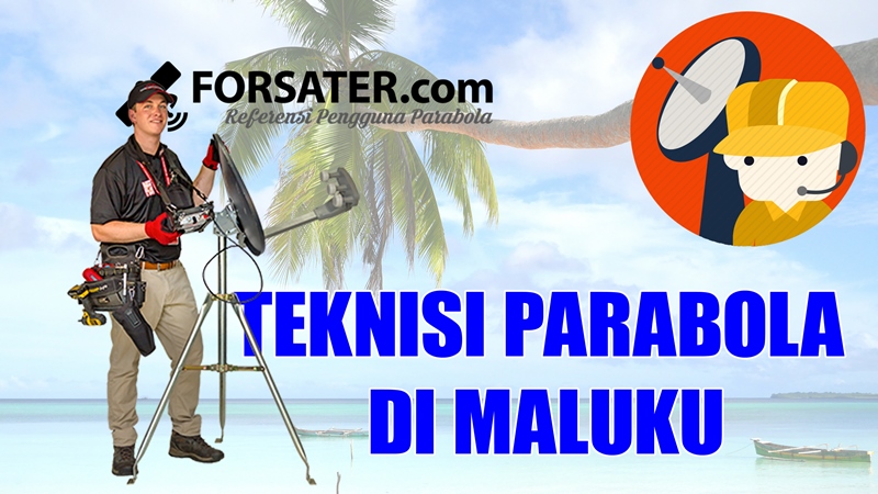 Teknisi Parabola di Maluku